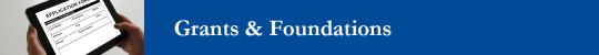 Banner that reads Grants and Foundations
